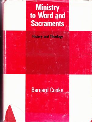 Ministry to Word and Sacraments: History and Theology,Used