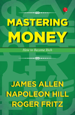 Mastering Money: How To Become Rich