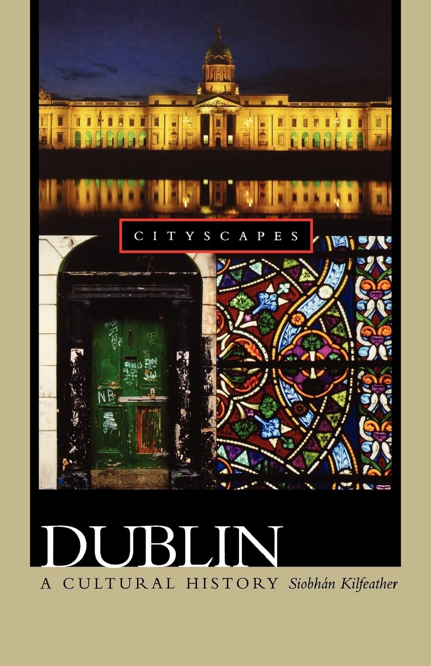 Dublin: A Cultural History (Cityscapes)
