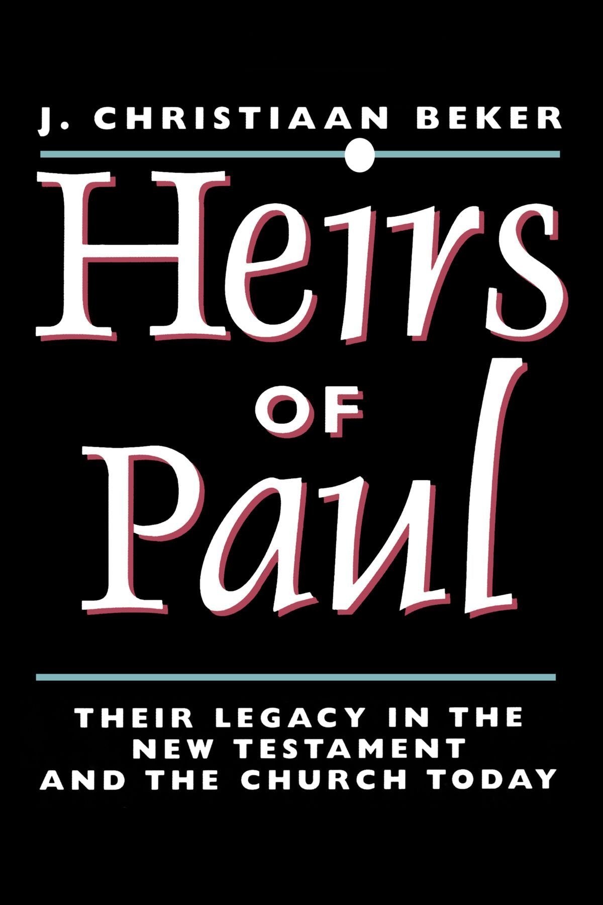 Heirs of Paul: Their Legacy in the New Testament and the Church Today,Used