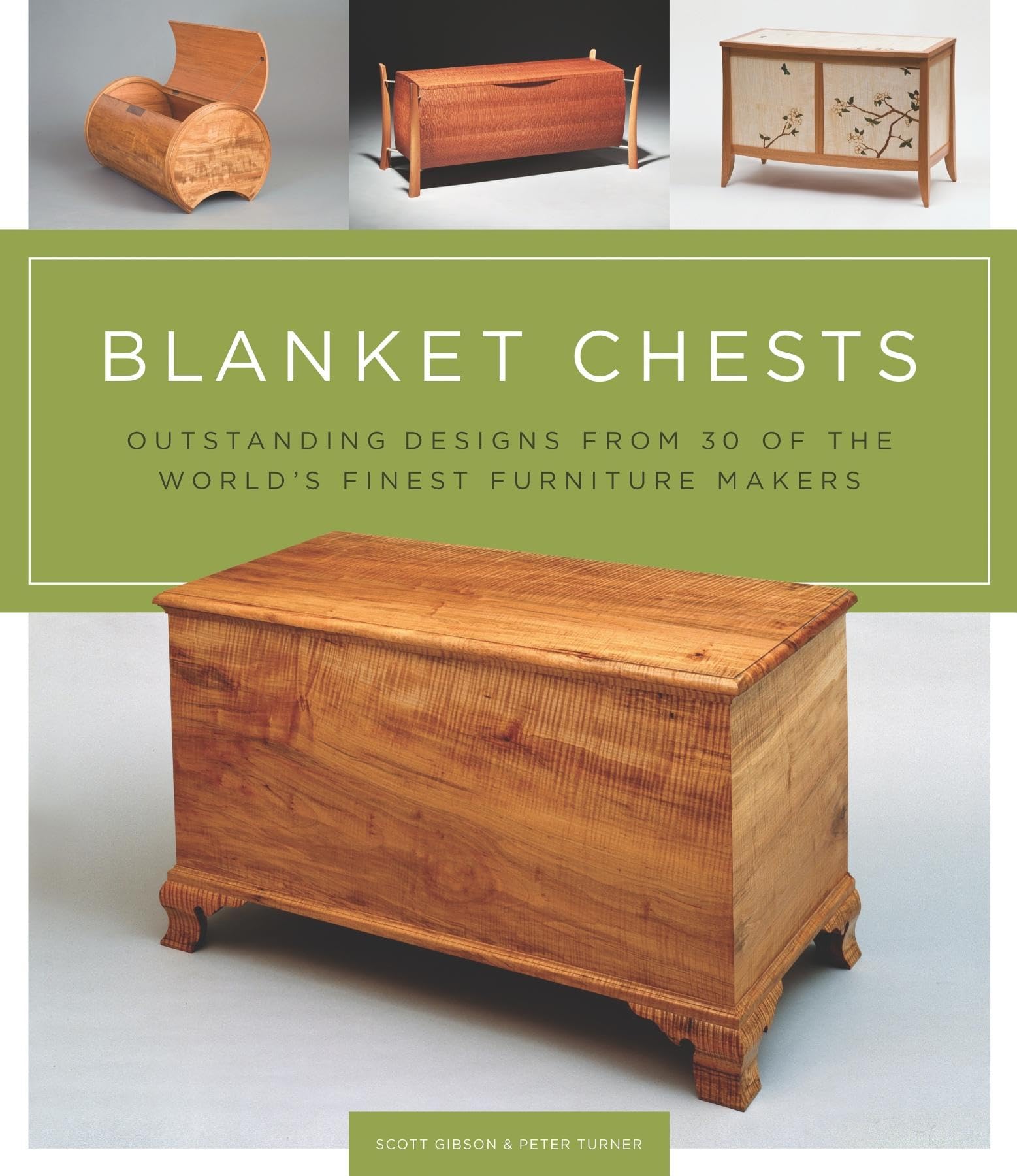 Blanket Chests: Outstanding Designs from 30 of the Worlds Finest Furniture Makers