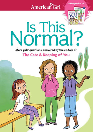 Is This Normal: MORE Girls' Questions, Answered by the Editors of The Care & Keeping of You (American Girl Wellbeing),Used