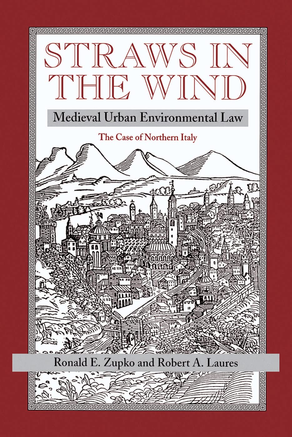 Straws In The Wind: Medieval Urban Environmental Lawthe Case Of Northern Italy,Used