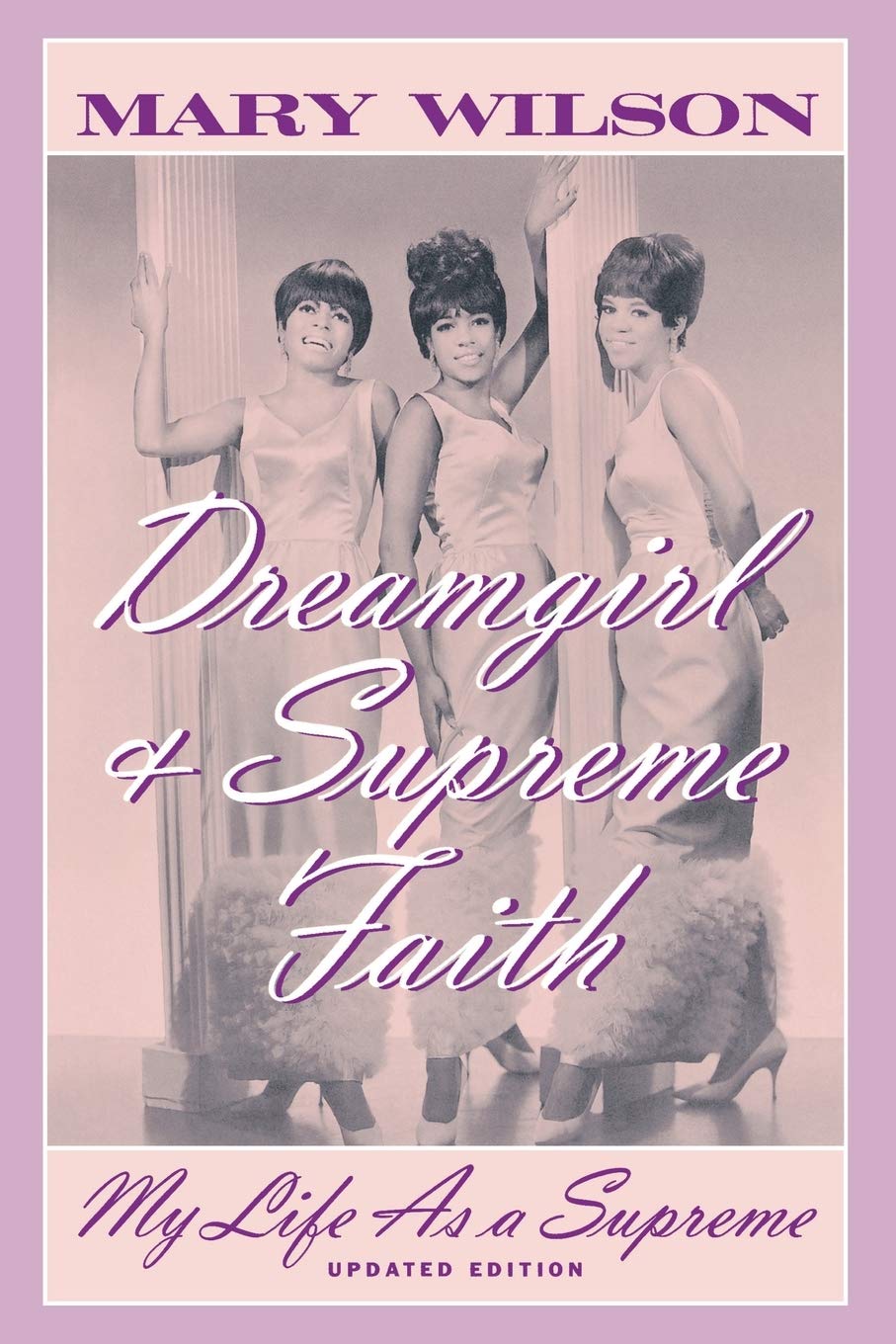 Dreamgirl and Supreme Faith: My Life as a Supreme,New