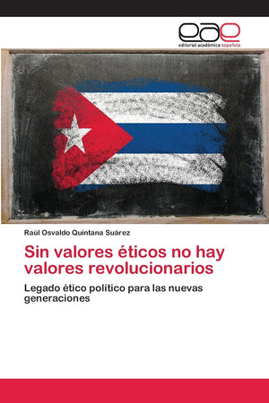 Sin valores ticos no hay valores revolucionarios: Legado tico poltico para las nuevas generaciones (Spanish Edition),Used