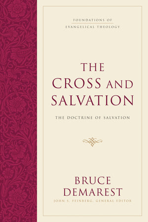 The Cross and Salvation: The Doctrine of Salvation (Foundations of Evangelical Theology),Used