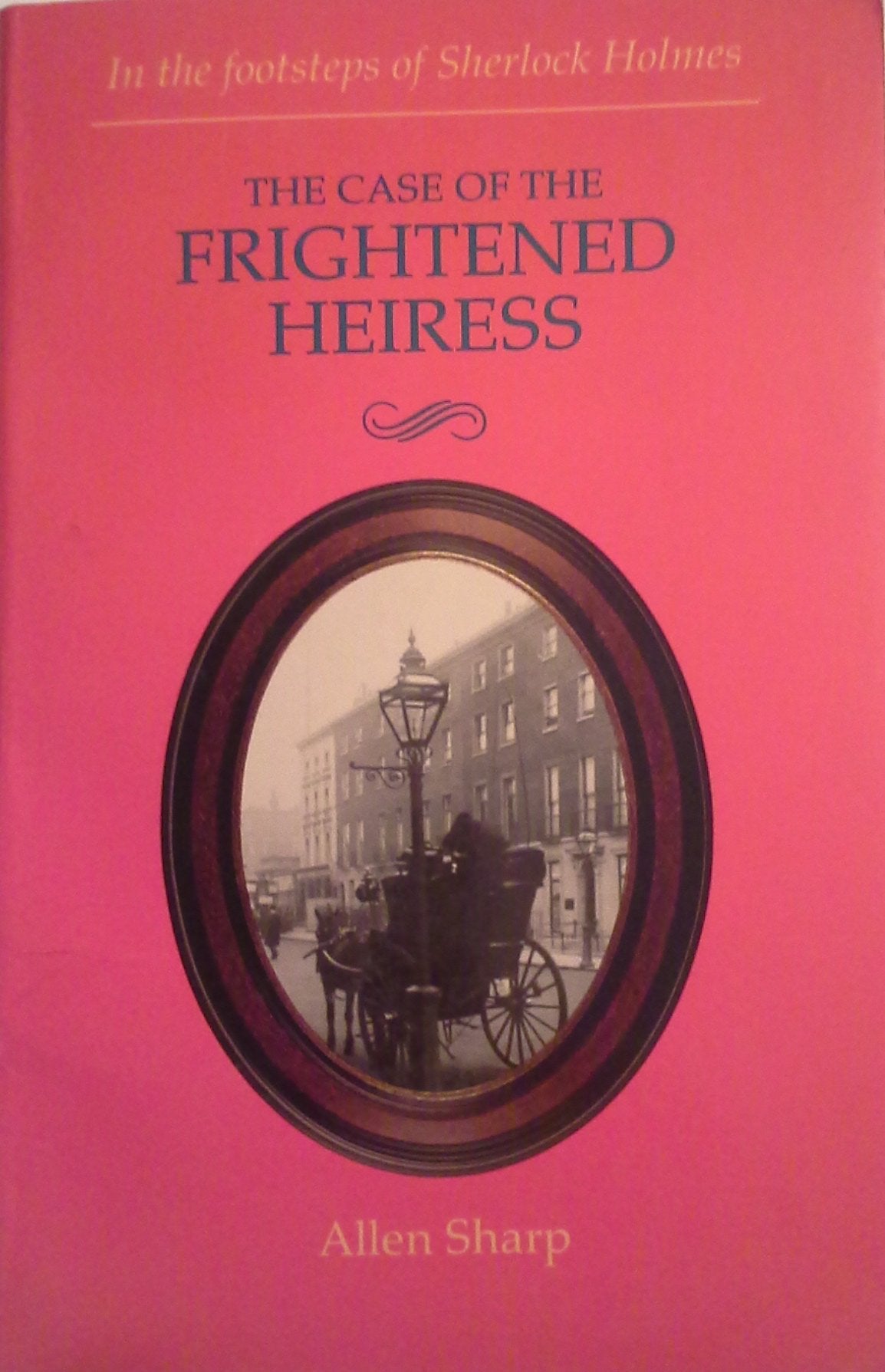 The Case of the Frightened Heiress (In the Footsteps of Sherlock Holmes),Used