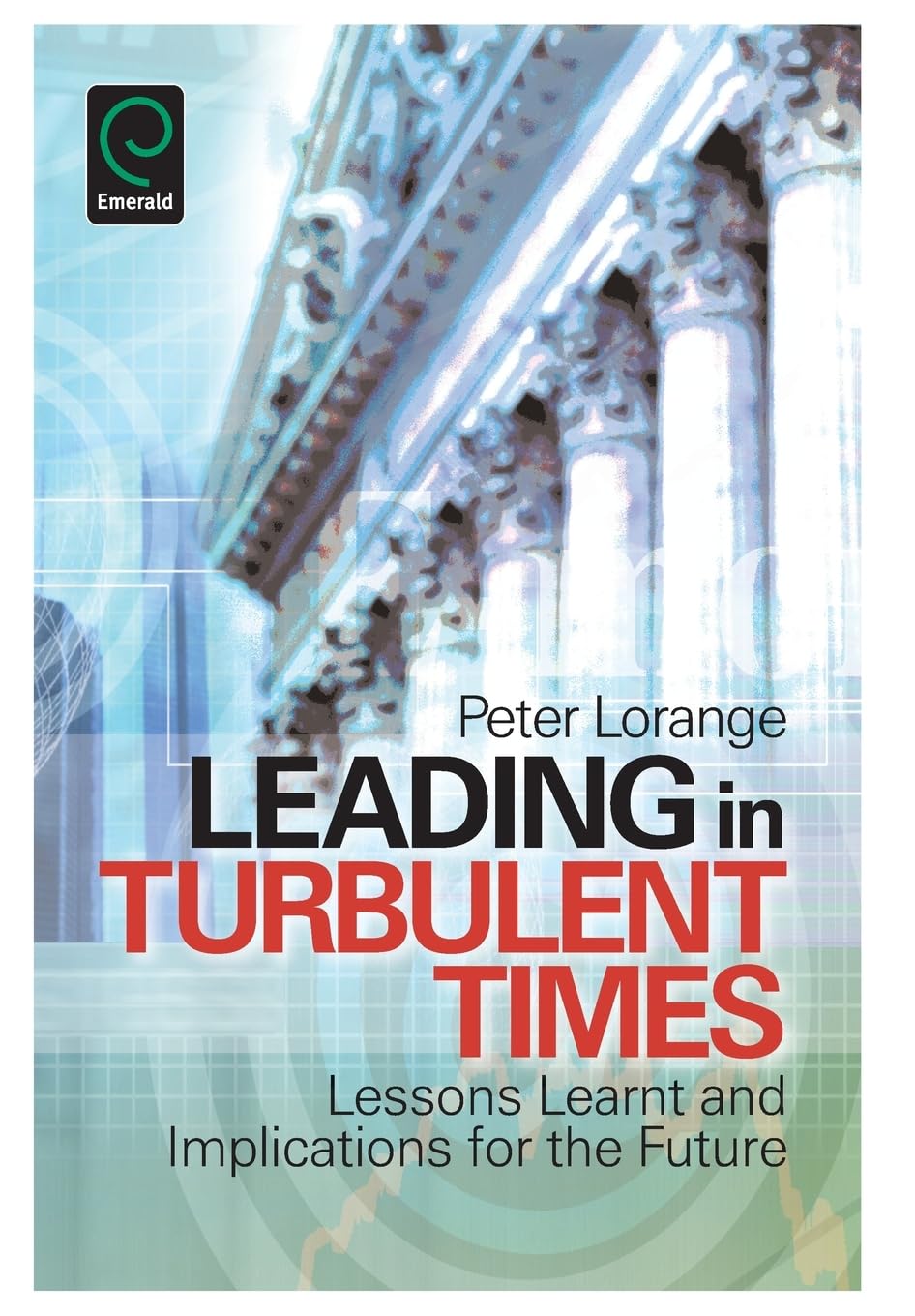 Leading In Turbulent Times: Lessons Learnt And Implications For The Future,Used