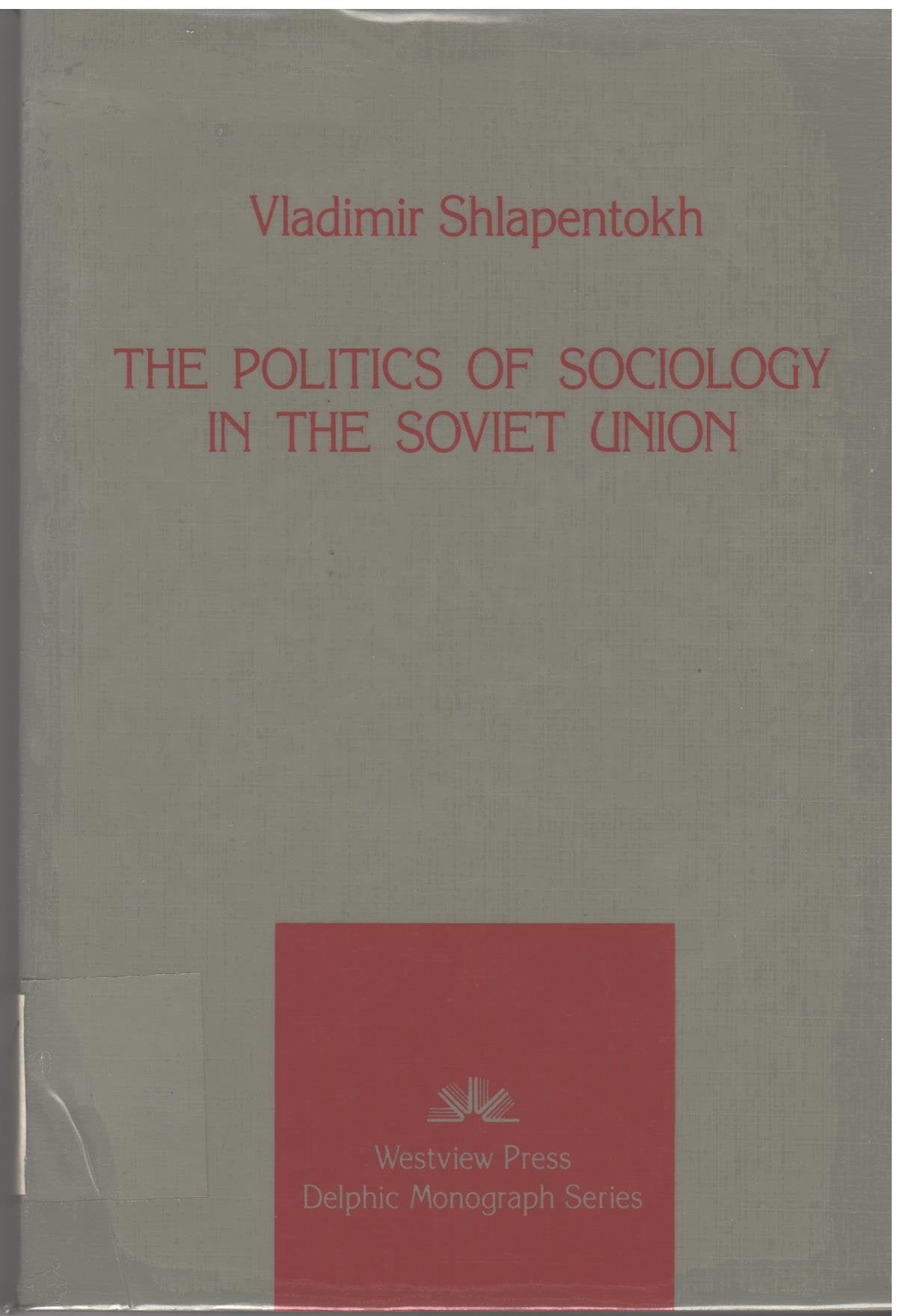 The Politics Of Sociology In The Soviet Union,Used