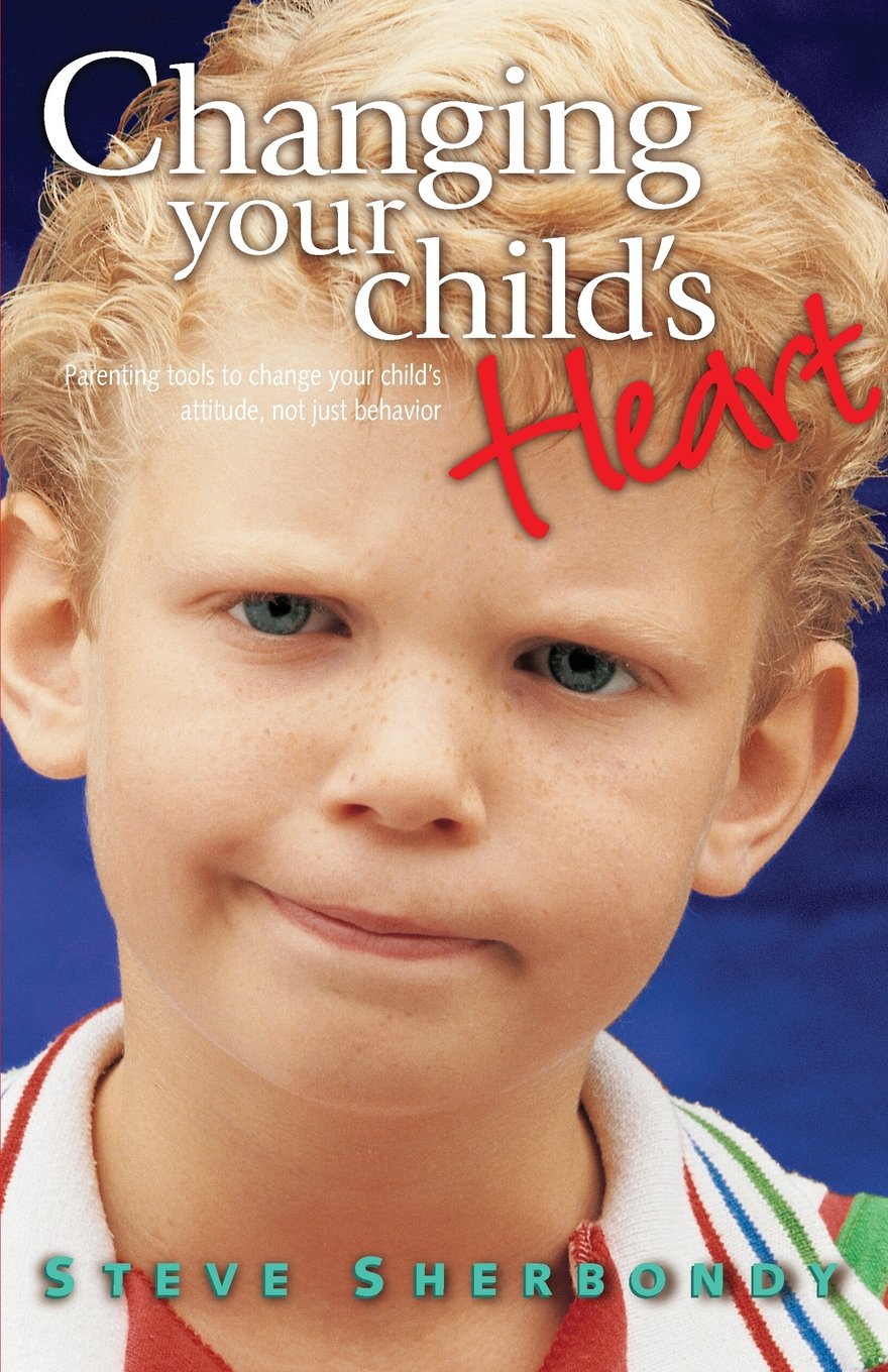 Changing Your Child'S Heart,New