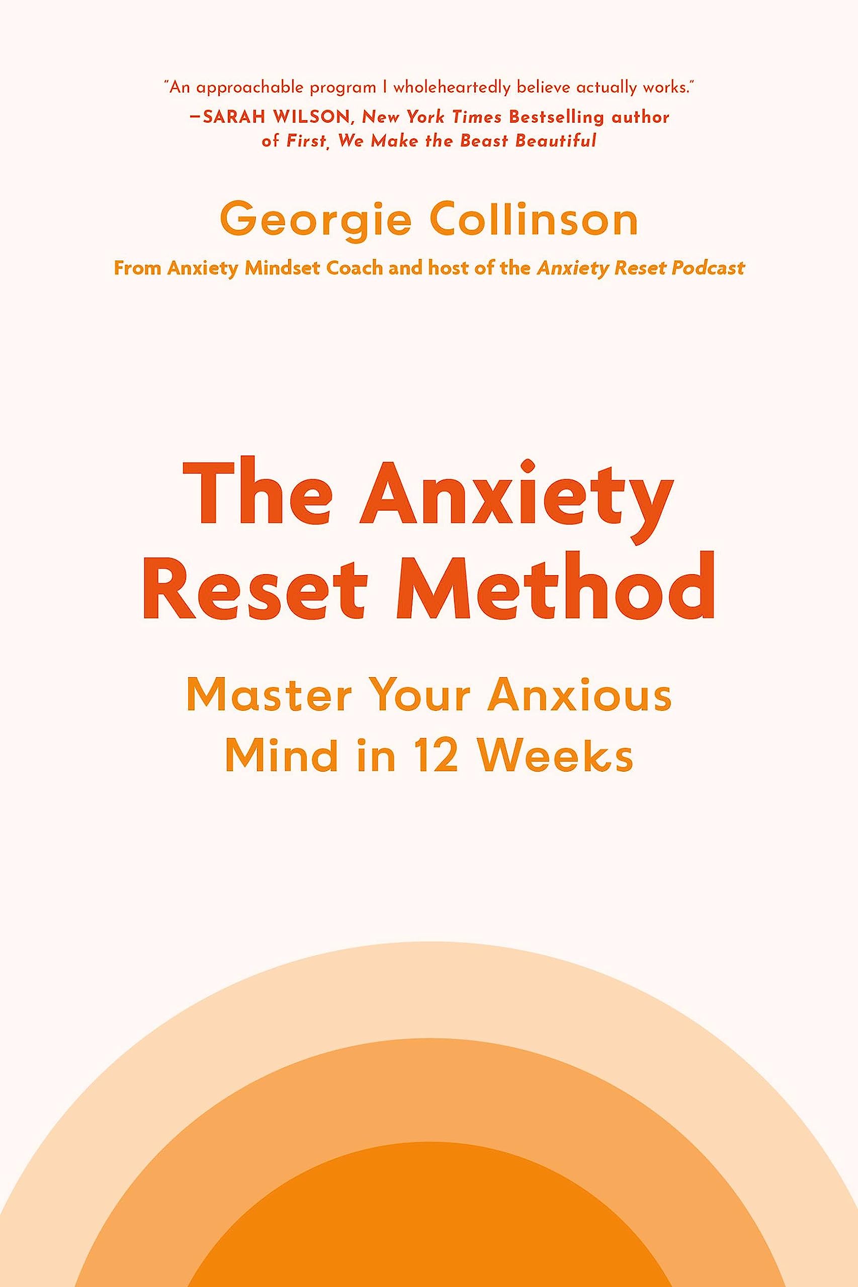 The Anxiety Reset Method: Master Your Anxious Mind In 12 Weeks