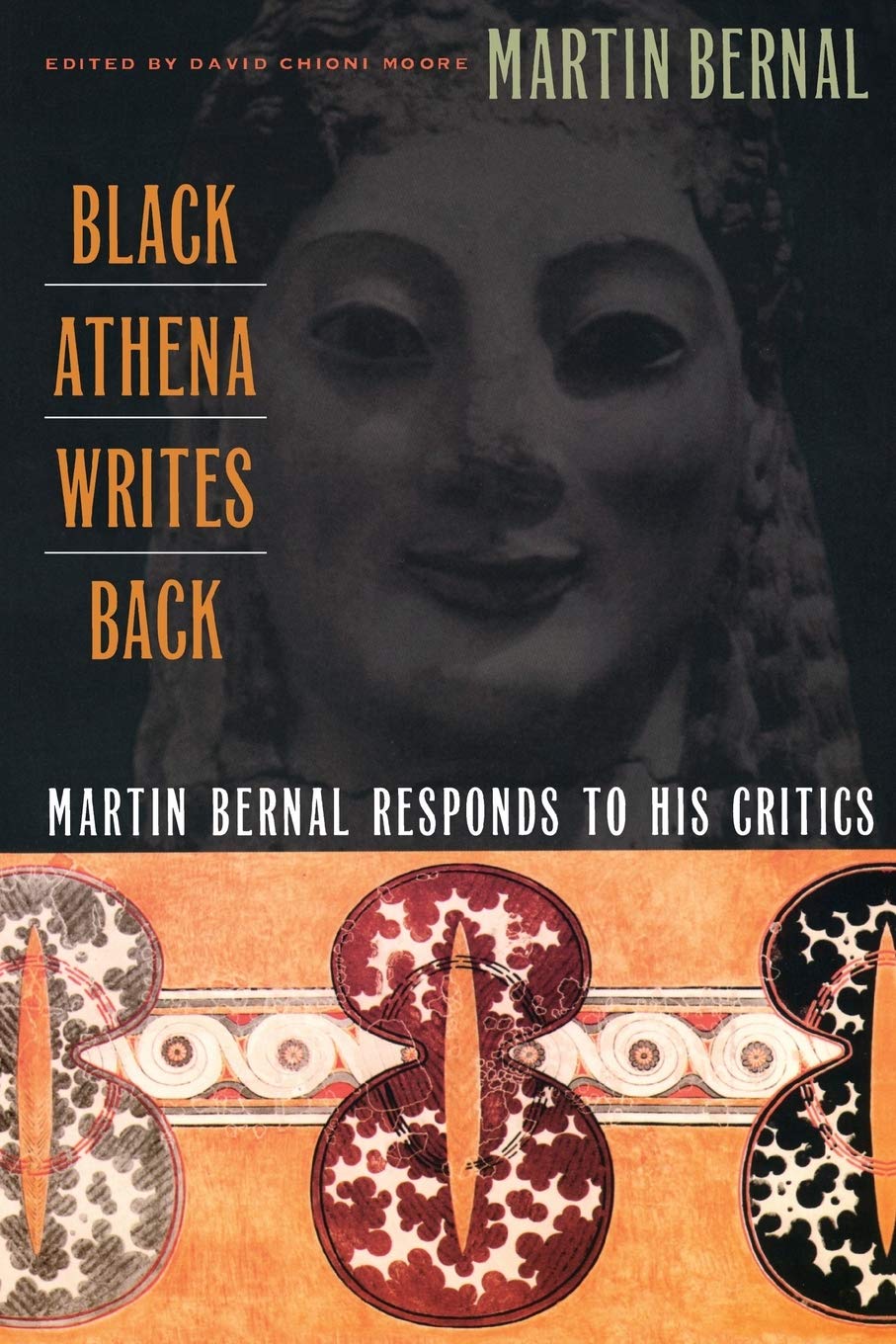 Black Athena Writes Back: Martin Bernal Responds to His Critics,Used