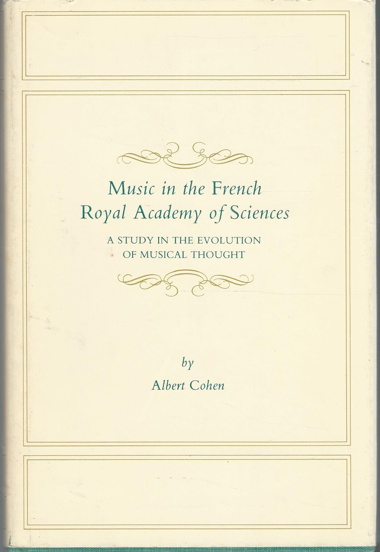Music in the French Royal Academy of Sciences: A Study in the Evolution of Musical Thought (Princeton Legacy Library, 844),Used