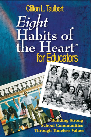 Eight Habits of the Heart for Educators: Building Strong School Communities Through Timeless Values,Used