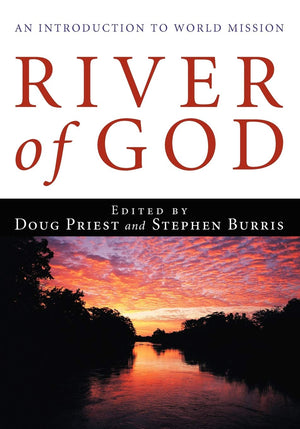 River of God: An Introduction to World Mission,New