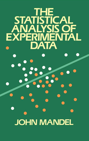 The Statistical Analysis Of Experimental Data (Dover Books On Mathematics)