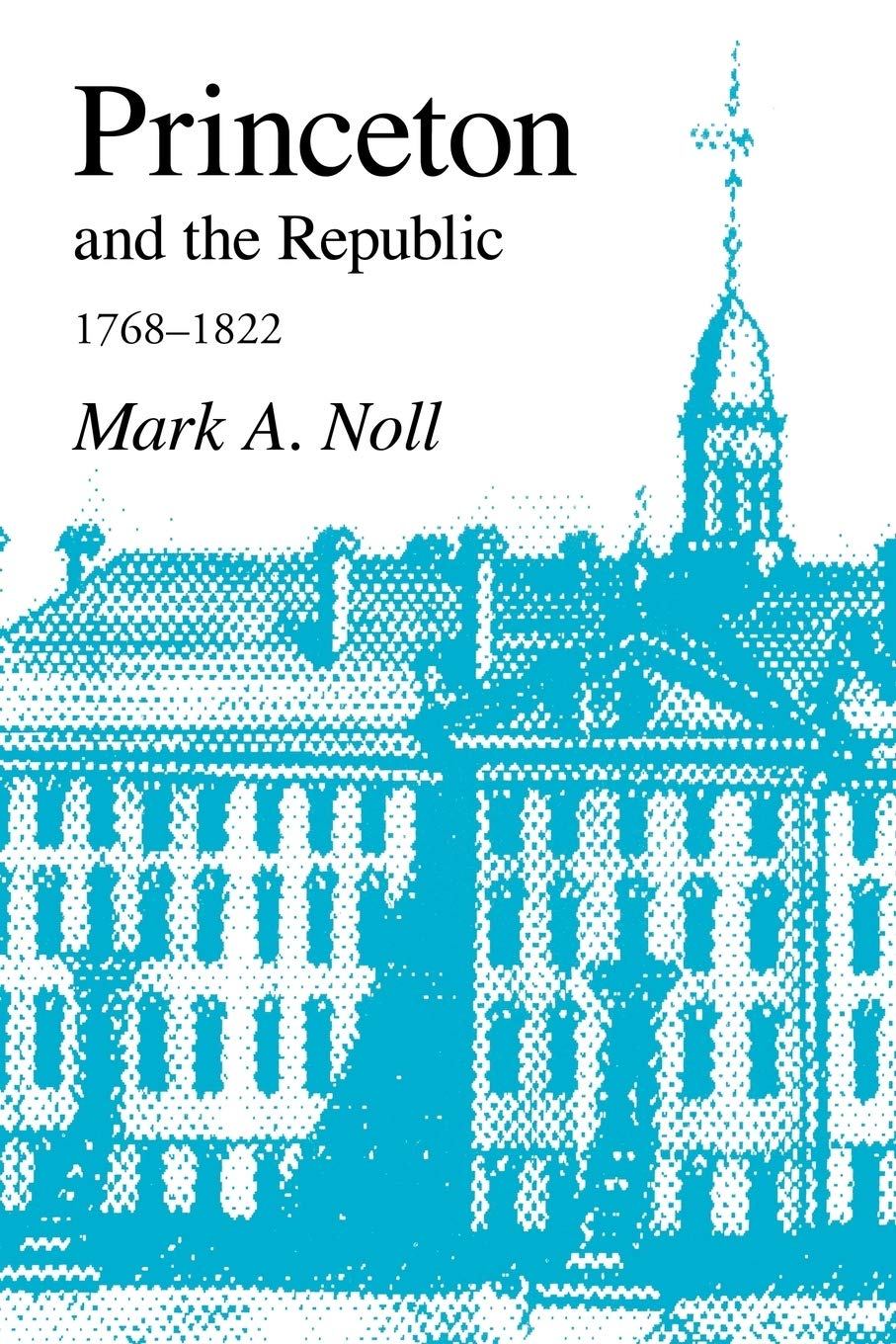 Princeton and the Republic, 17681822: The Search for a Christian Enlightenment in the Era of Samuel Stanhope Smith,Used