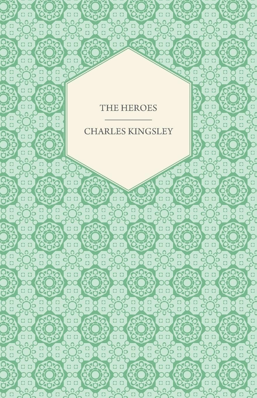The Heroes  Or, Greek Fairy Tales,Used