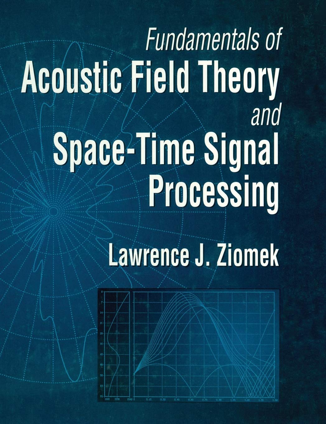 Fundamentals of Acoustic Field Theory and SpaceTime Signal Processing,Used