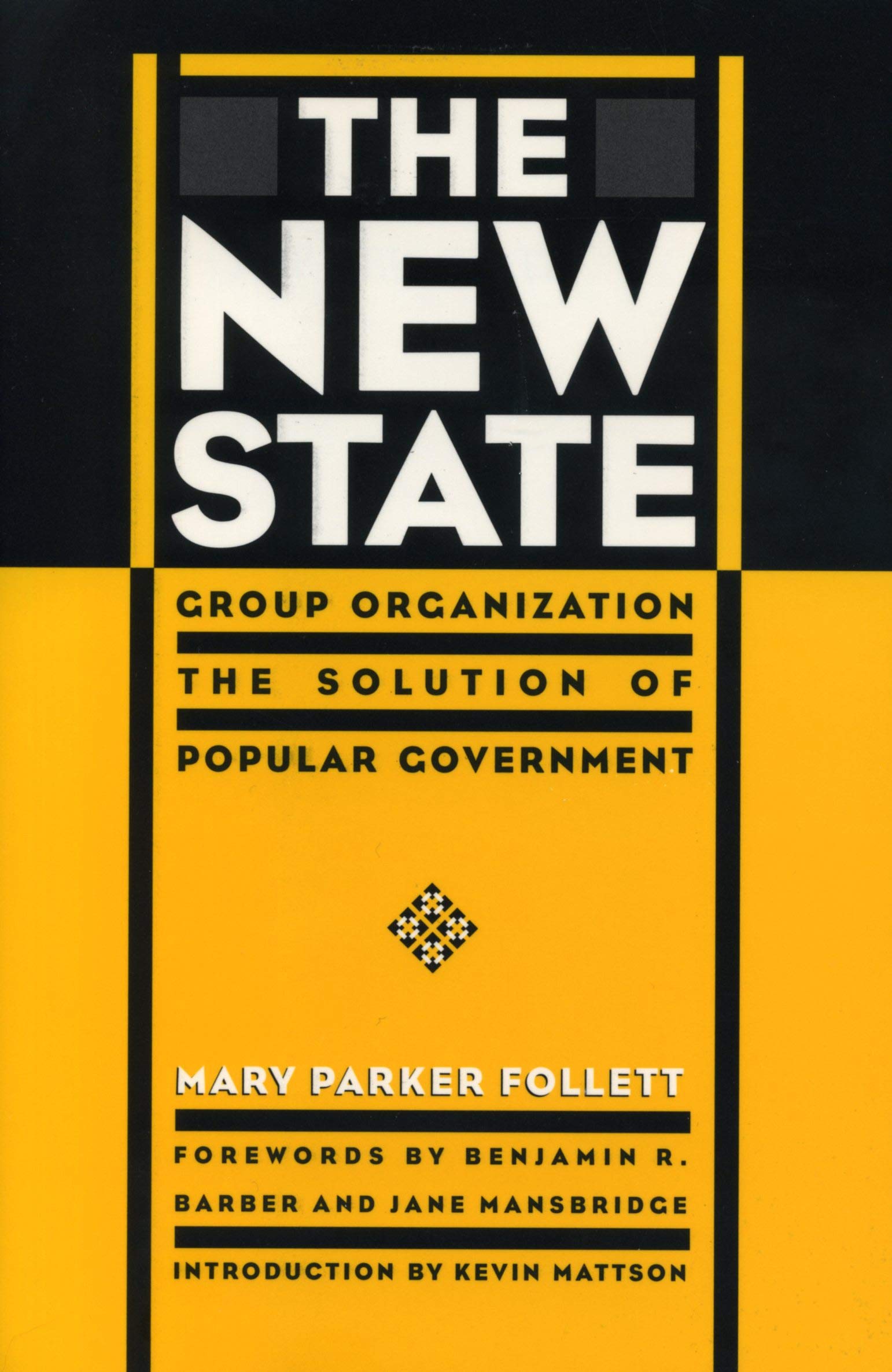 The New State: Group Organization the Solution of Popular Government,Used