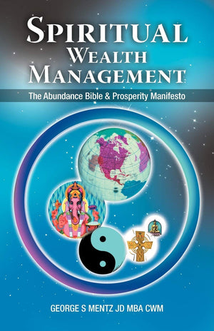 Spiritual Wealth Management: The Abundance Bible & Prosperity Manifesto,Used