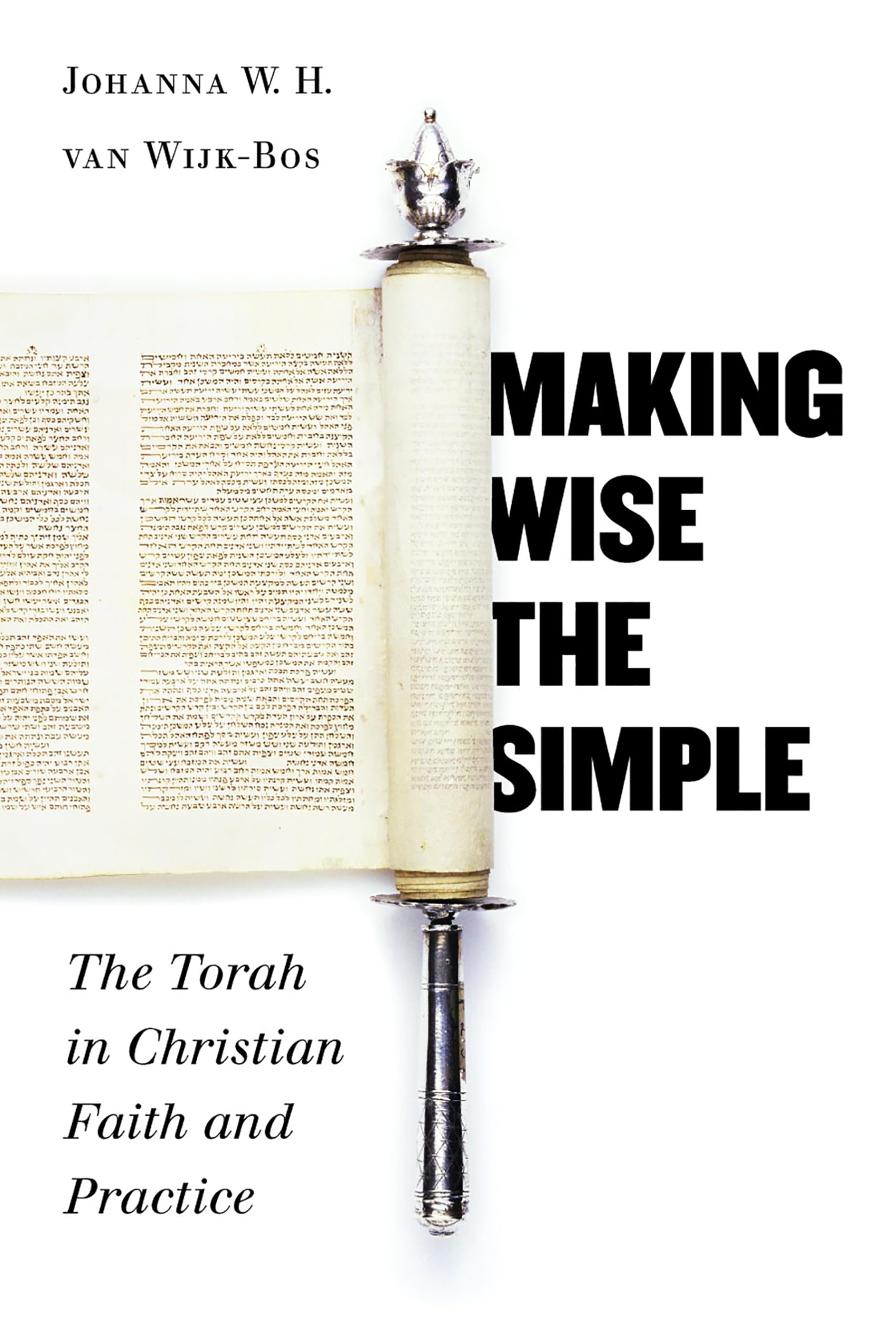 Making Wise the Simple: The Torah in Christian Faith and Practice,Used