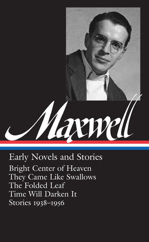 William Maxwell: Early Novels And Stories,Used