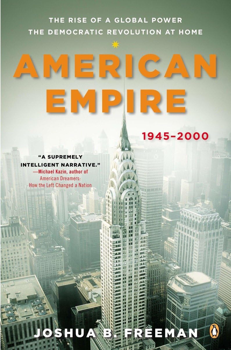 American Empire: The Rise of a Global Power, the Democratic Revolution at Home, 19452000 (The Penguin History of the United Sta,Used