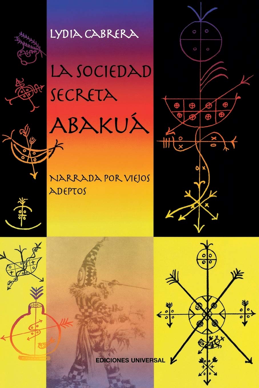 La Sociedad Secreta Abakua (Coleccion Del Chichereku) (Spanish Edition),Used