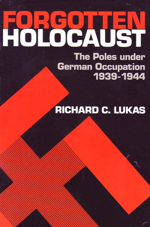 Forgotten Holocaust: The Poles Under German Occupation 19391944,Used