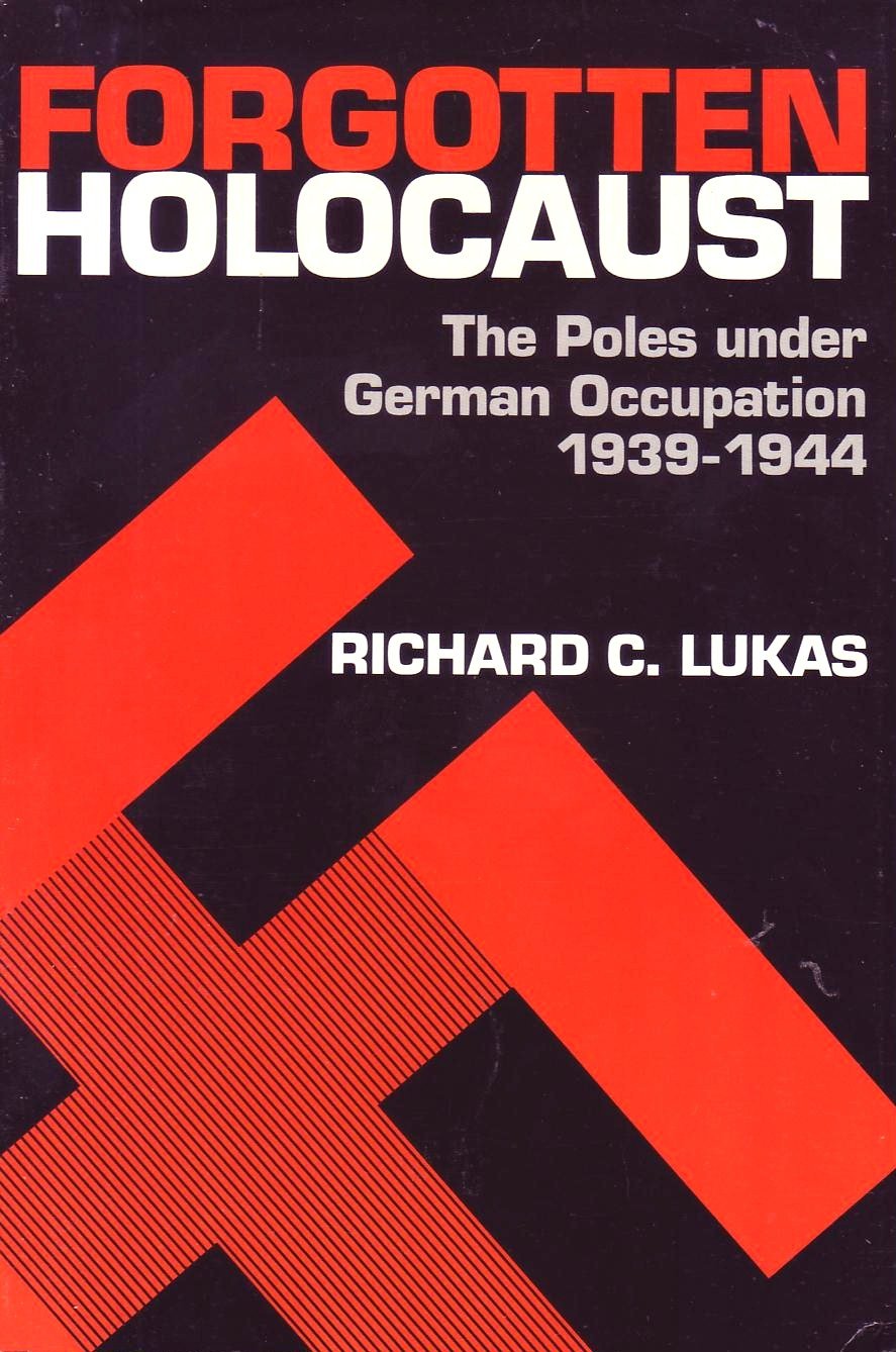 Forgotten Holocaust: The Poles Under German Occupation 19391944,Used