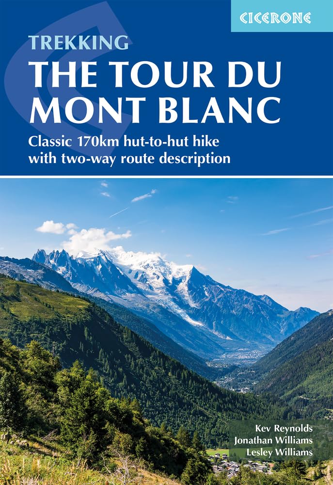 Trekking the Tour du Mont Blanc: Classic 170km huttohut hike with twoway route description,New