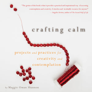 Crafting Calm: Projects and Practices for Creativity and Contemplation,Used