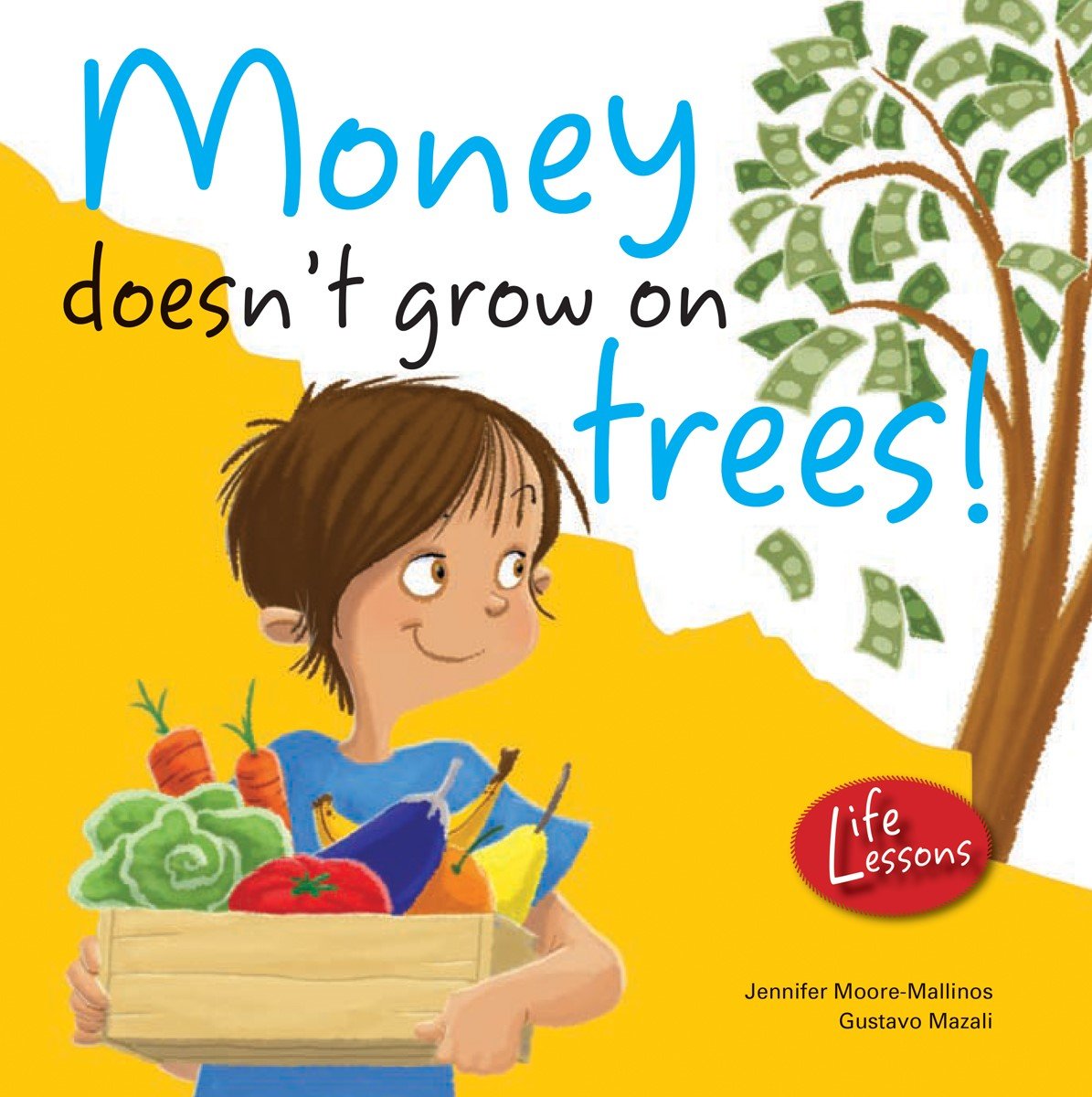 Money Doesn t Grow on Trees (Life Lessons)