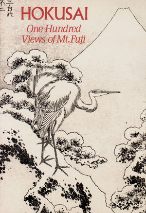 Hokusai: One Hundred Views of Mt. Fuji,New