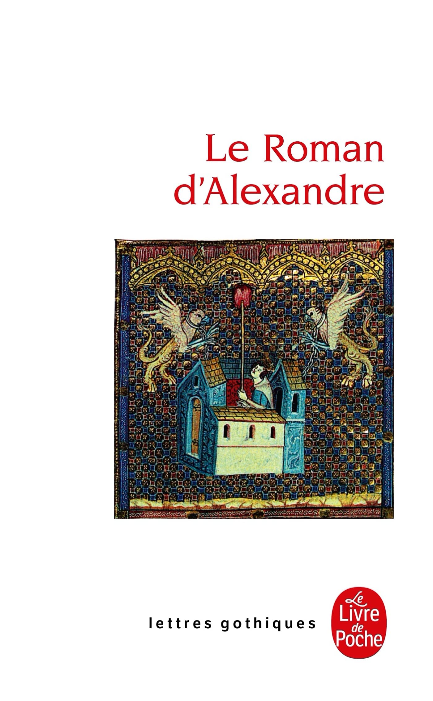 Le Roman D Alexandre (Ldp Let.Gothiq.) (French Edition),Used