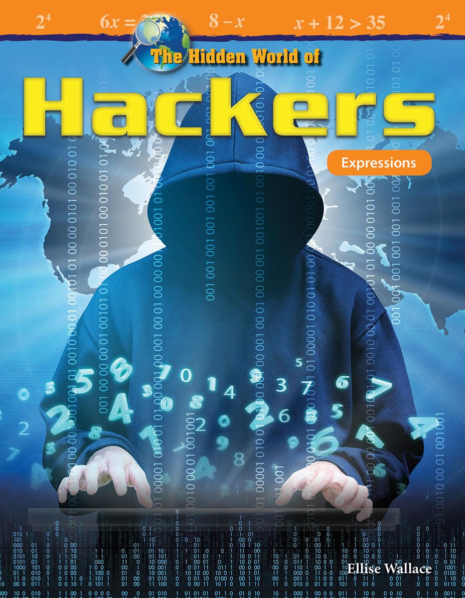 The Hidden World of Hackers: Expressions (Mathematics in the Real World),Used