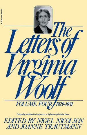 The Letters of Virginia Woolf, Volume IV, 19291931,New