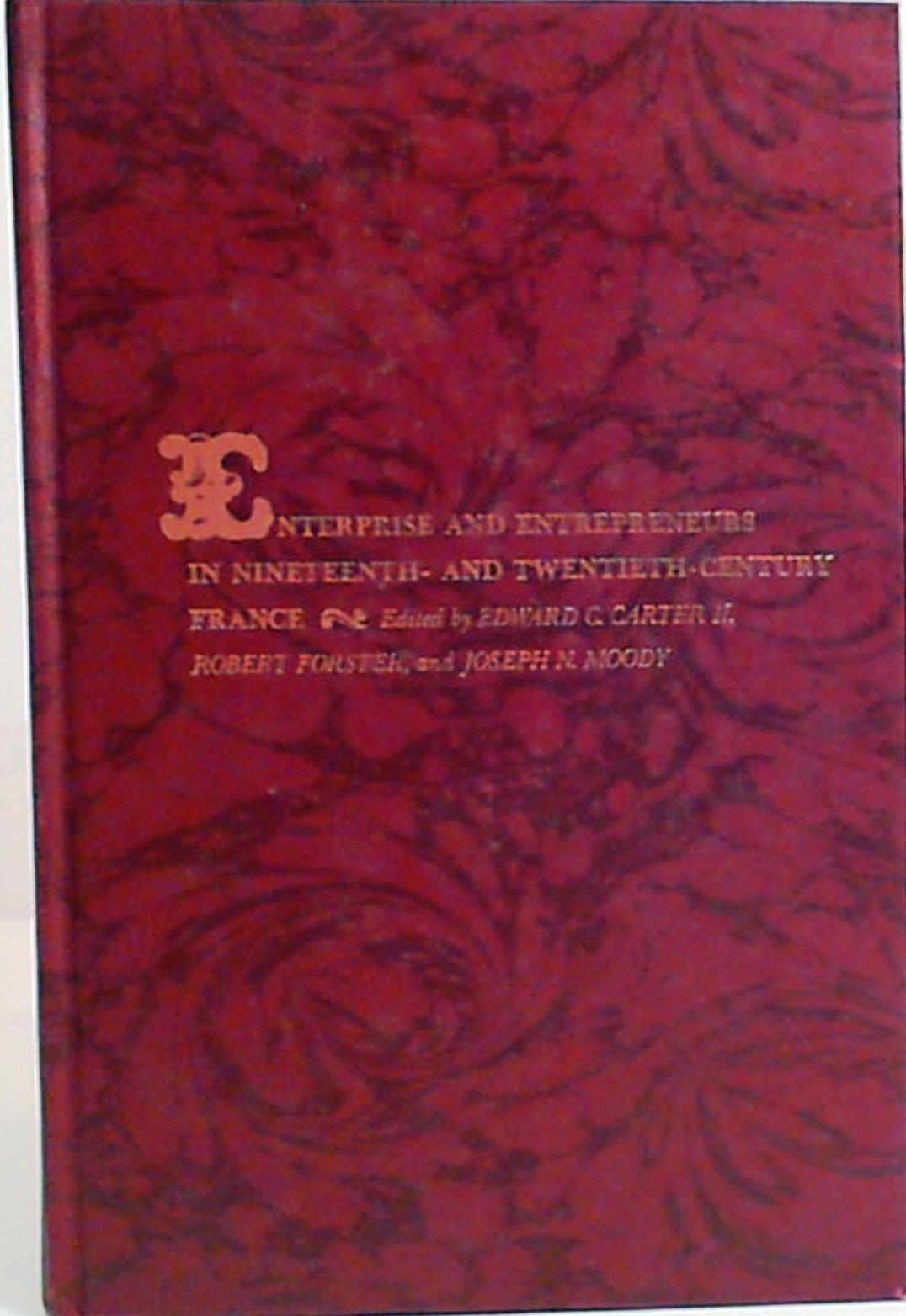 Enterprise and Entrepreneurs in Nineteenth and Twentieth Century France,Used