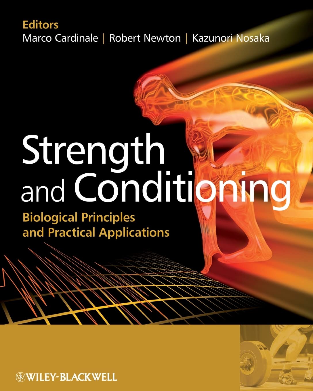 Strength and Conditioning: Biological Principles and Practical Applications,New
