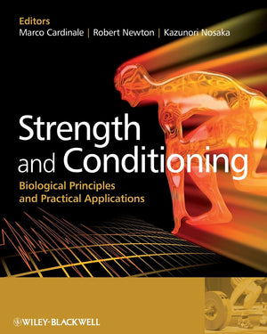 Strength and Conditioning: Biological Principles and Practical Applications,New