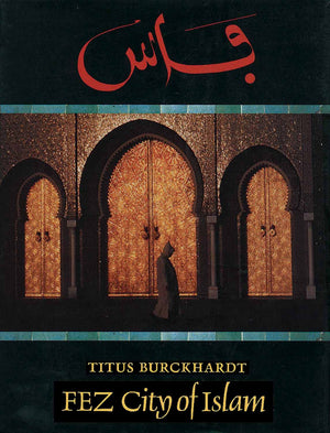 Fez: City of Islam (Islamic Texts Society),Used