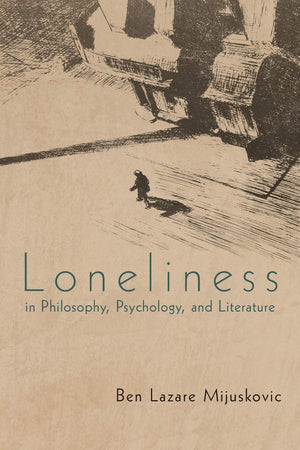 Loneliness in Philosophy, Psychology, and Literature: Third Edition,Used