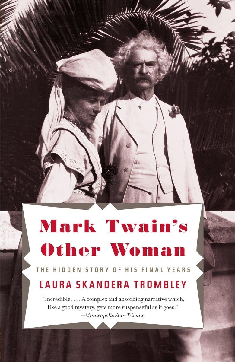 Mark Twain's Other Woman: The Hidden Story of His Final Years,New