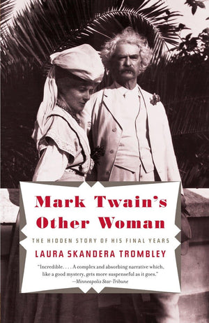 Mark Twain's Other Woman: The Hidden Story of His Final Years,Used