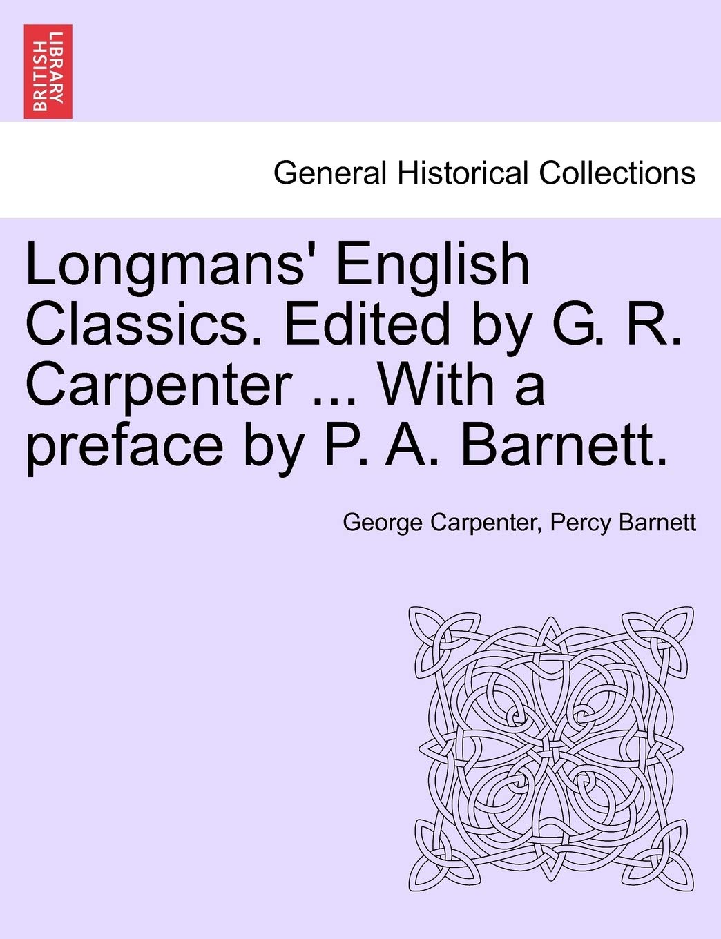 Longmans' English Classics. Edited by G. R. Carpenter ... with a Preface by P. A. Barnett.,Used