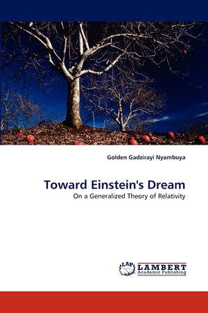 Toward Einstein's Dream: On a Generalized Theory of Relativity,Used