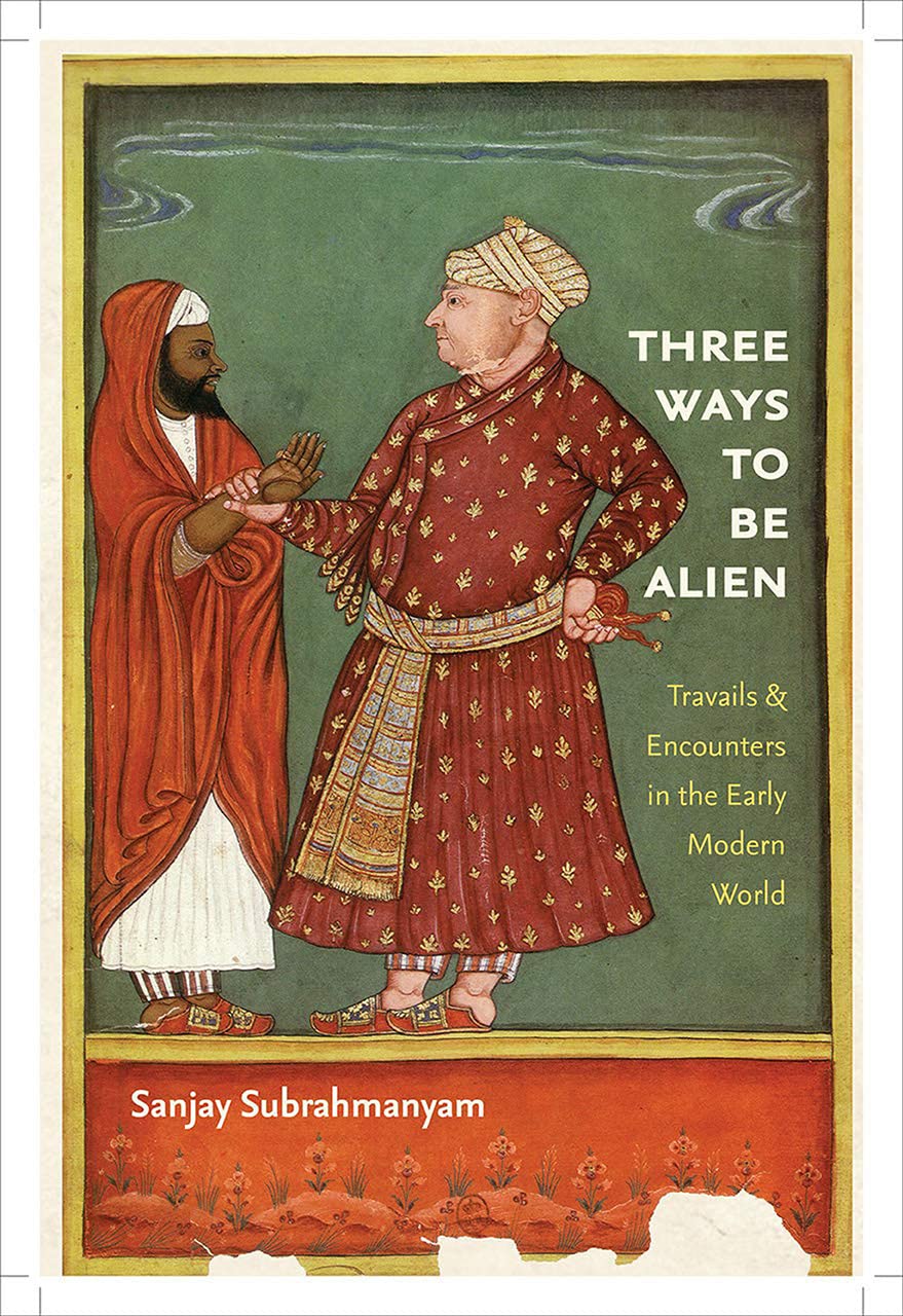 Three Ways to Be Alien: Travails and Encounters in the Early Modern World (The Menahem Stern Jerusalem Lectures),Used