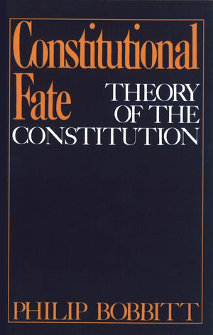 Constitutional Fate: Theory of the Constitution,Used