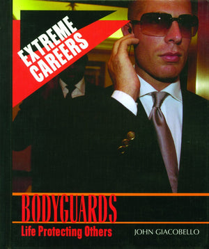 Bodyguards: Life Protecting Others (Extreme Careers),Used